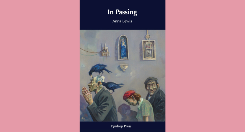 Book launch: ‘In Passing’ by Anna Lewis, with Tyler Keevil and Rhys Owain Williams