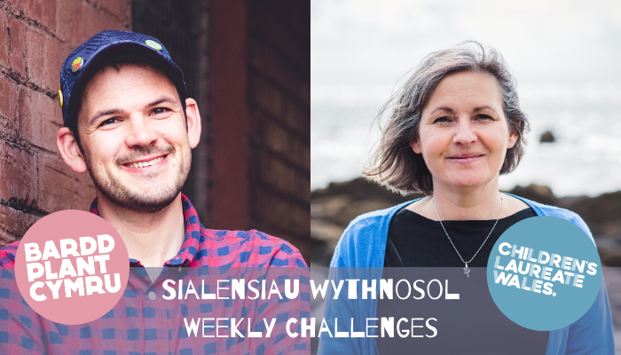 Bardd Plant Cymru and Children’s Laureate Wales’ Weekly Challenges – #1