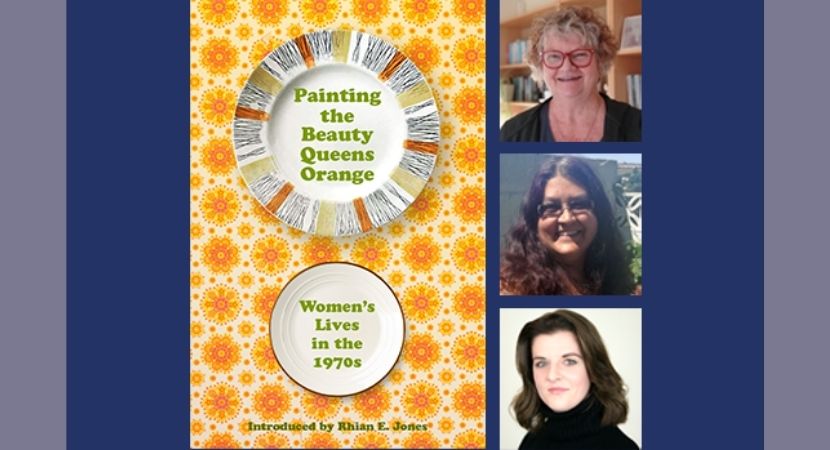 ‘Painting Beauty Queens Orange: Women’s Lives in the 1970s’