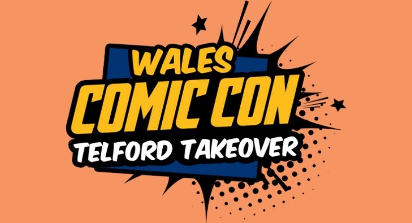Wales Comic Con: Telford Takeover!