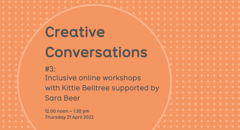 Creative Conversations: How to Create Inclusive Online Workshops