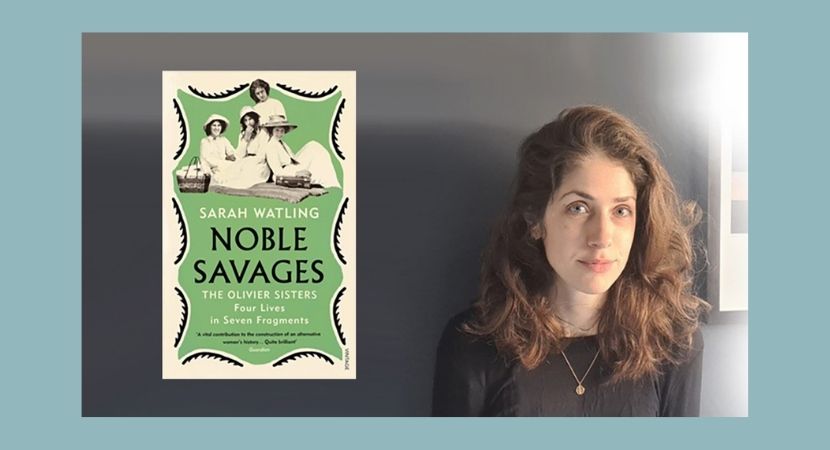 An Evening with Sarah Watling – Noble Savages: Discovering the Olivier Sisters