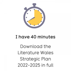 Download the Literature Wales Strategic Plan 2022-2025 in full