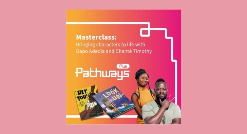 Masterclass: Bringing Characters to Life with Dapo Adeola & Chanté Timothy