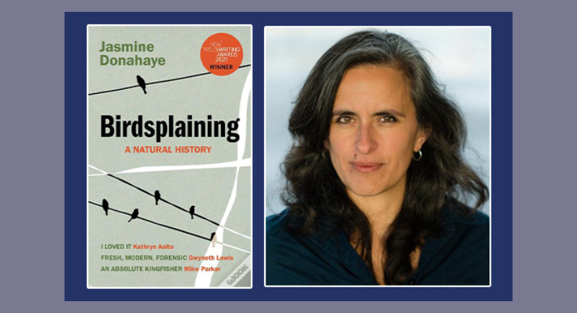 ‘Birdsplaining’: Jasmine Donahaye in conversation with Kirsti Bohata