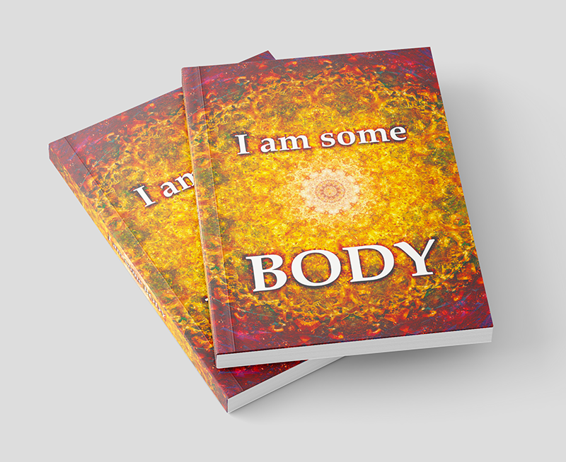 I am some BODY – A Tribute to Our Bodies