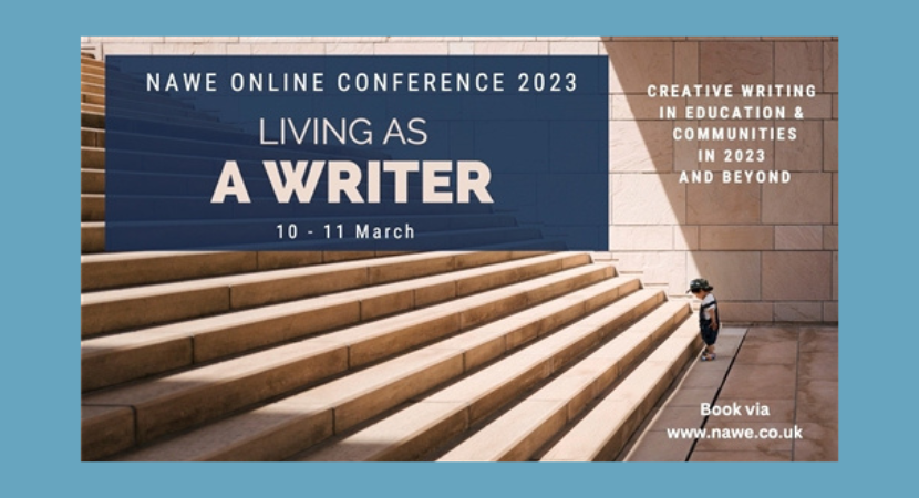 NAWE 2023 Conference – Living as a Writer: Creative Writing in Education & Communities in 2023 and Beyond