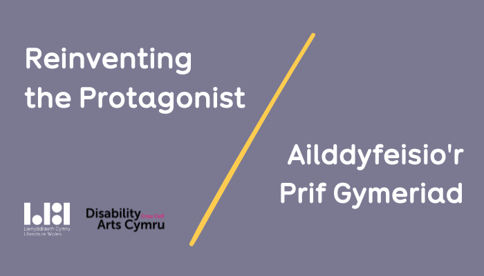 Reinventing the Protagonist returns: Opportunity for Deaf and/or Disabled and/or Neurodiverse writers to join a virtual creative writing course