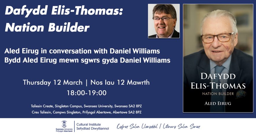 ‘Dafydd Elis-Thomas: Nation Builder’ – Aled Eirug in conversation with Daniel Williams